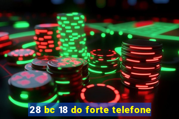 28 bc 18 do forte telefone